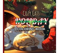 Cozy Cats Holiday Coloring Book: Festive Holiday Scenes to Color for Cat Lovers of All Ages: 40+ Adorable Cozy Cats and Holiday Scenes | Relaxing ... | Single-Sided Pages for Markers & Crayons