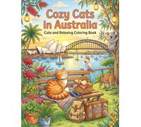 Cozy Cats in Australia: Cute and Relaxing Coloring Book (Cozy Cats World Tour)