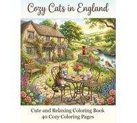 Cozy Cats in England: Cute and Relaxing Coloring Book 40 Cozy Coloring Pages (Cozy Cats World Tour)