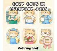 Cozy Cats in Everyday Jobs: Bold & Easy Cute Cat Career Scenes to Color for Relaxation and Stress Relief