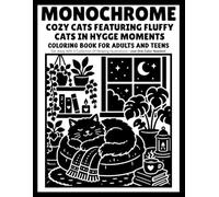 Cozy Cats in Hygge Moments Monochrome Coloring Book: Fluffy Cats in Cozy Hygge Moments and Relaxing One-Color Scenes for Adults and Teens