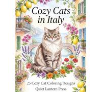 Cozy Cats in Italy: 25 Cozy Cat Coloring Designs Featuring Charming Italian Streets, Canals, Lemon Gardens, and Relaxing Travel Scenes (Whiskers Coloring Series)