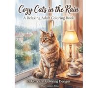 Cozy Cats in the Rain: A Relaxing Adult Coloring Book 25 Cozy Cat Coloring Designs (Whiskers Coloring Series)