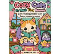 Cozy Cats in Their Tiny Rooms - Coloring Book for Adults and Teens - 30 Pages of Fun in 8.5" x 11" Size For Easy & Relaxing Coloring.: Bold and Easy ... Relaxation. (Cozy Cats Coloring Book Series)