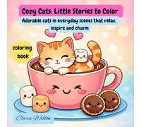 Cozy Cats: Little Stories to Color: is a heartwarming coloring book designed to help you slow down, relax, and enjoy the simple joys of everyday life ... cat at a time. (Libros para Colorear)