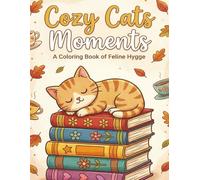 Cozy Cats Moments: A coloring Book of Feline Hygge