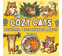 Cozy Cats Niedliches und Entspannendes Malbuch: 50 Humorvolle Katzen Ausmalbilder für Jugendliche und Erwachsene - Dicke Linien, einfache Motive und freche Samtpfoten für kreative Entspannung - Band 1