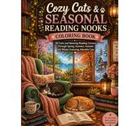 Cozy Cats & Seasonal Reading Nooks Coloring Book: 50 Cute and Relaxing Reading Corners Through Spring, Summer, Autumn and Winter Featuring Adorable Cats