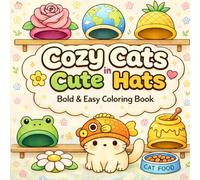 Cozy Cats with Cute Hats: Bold and Easy Coloring Book for Adults and Teens | Simple, Relaxing, Cute Designs