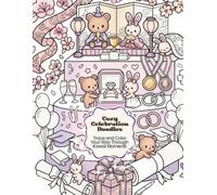 Cozy Celebration Doodles: Trace and Color Your Way Through Kawaii Moments (The Cozy Clutter Doodle Series)