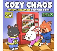 Cozy Chaos Coloring Book: Funny Critter Coloring Pages Featuring Spilled Coffee, Busy Days, and Relatable Everyday Moments for Adults to Relax & Smile