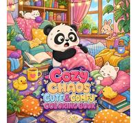Cozy Chaos Cute & Comfy Coloring Book: Bold and Easy Cute Cozy Coloring Book for Adults and Teens with Funny Hygge Animals and Relaxing Comfy Scenes
