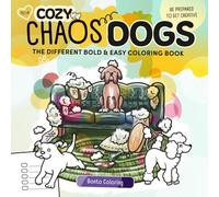 Cozy Chaos Dogs - The Different Bold and Easy Coloring Book + Practice and DIY Pages to get creative: A Coloring Book with many different Dogs and ... Bold and for all Skill Levels. Handdrawn.