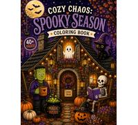 Cozy Chaos: Spooky Season: A Cute & Cozy Halloween Coloring Book for Relaxation, Creativity, and Spooky Fun