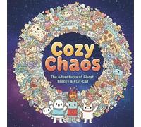 Cozy Chaos: The Adventures of Ghost, Blocky & Flat-Cat