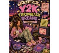 Cozy Chaos: Y2K Throwback Dreams: An Early 2000s Coloring Book (The Cozy Chaos Collection)