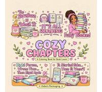 Cozy Chapters: An Easy Coloring Book for Book Lovers for Adults and Teens Featuring Cozy Reading Scenes, Bookish Quotes, Romance Tropes, and Relaxing Designs