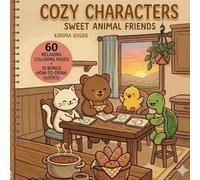 Cozy Characters Sweet Animal Friends: A Bold and Easy Coloring Book for Adults and Teens about Kawaii Super Cute Animal Friends with Easy Designs and ... of 60 Coloring pages /8.5x8.5 inch 148 pages/