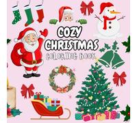 Cozy Cheer: A Christmas Coloring Book for Kids and Adults: Spread Holiday Warmth with Festive Designs for Every Age 100 Illustrations