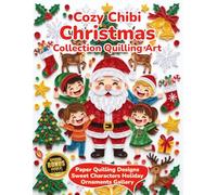 Cozy Chibi Christmas Collection Quilling Art: Paper Quilling Designs Sweet Characters Holiday Ornaments Gallery