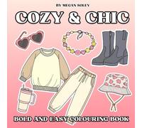 COZY & CHIC: Bold Line Colouring Book Featuring Cozy Aesthetic Outfits, Makeup, and Beauty Scenes | Cozy Girl Vibes for Stress Relief and Fun
