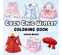 Cozy Chic Winter Coloring Book lemya bouss: Beautiful Winter Clothes and Accessories for Relaxation