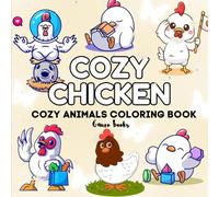 Cozy chicken coloring book: easy and bold coloring book of cute chickensfor kids and adults (large print) (easy and cozy animals coloring book)