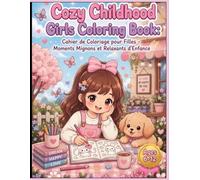 cozy childhood girls coloring book: cahier de coloriage pour filles moments mignons et relaxants d'enfance