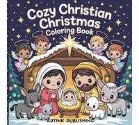 Cozy Christian Christmas Nativity Coloring Book for Kids, Teens and Adults: Bold and Easy Holiday Scenes to Color: Relaxing and Simple Nativity ... Moments for All Ages (Cozy and Cutie)