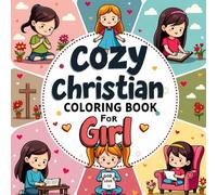 Cozy Christian Coloring Book for Girls Vol. 1: A Devotional Journey Through Peaceful Prayer Moments and 50 Faith-Filled Scenes