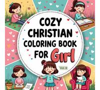 Cozy Christian Coloring Book for Girls Vol. 2: A Devotional Adventure of Hope, Gratitude, and 50 More Faith-Inspired Moments to Color