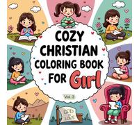 Cozy Christian Coloring Book for Girls Vol. 3: A Devotional Journey of Joy, Kindness, and 50 Heartwarming Faith Moments to Color