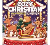 Cozy Christian Coloring Book: Inspirational Scripture Coloring Pages featuring Cozy Christmas Moments for Adults & Teens to Reflect, Unwind, and Feel Encouraged