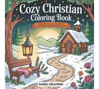 Cozy Christian Coloring Book: Relaxing Bible Verses and Inspirational Designs for Adults to Unwind and Uplift the Spirit