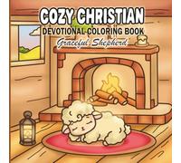 Cozy Christian Devotional Coloring Book: Faith-Inspired Cozy Coloring Pages for Relaxation and Reflection