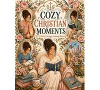 Cozy Christian Moments: A Cozy Christian Coloring Book (BraveHeartt Christian Coloring Collection)