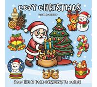 Cozy Christmas | 100 Big n Bold Designs to Color: Magical Holiday Scenes & Festive Fun for Kids Ages 4-12 - Large Print Pages Perfect for Little Hands