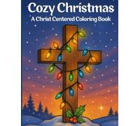 Cozy Christmas: A Christ-Centered Coloring Book