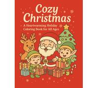 Cozy Christmas: A Heartwarming Holiday Coloring Book For All Ages