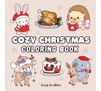 Cozy Christmas: A Holiday Coloring Book for Kids, Teens, and Adults with 45 Pages of Cute, Bold and Fun Illustrations