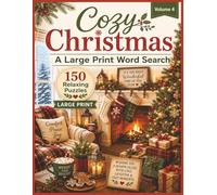 Cozy Christmas: A Large Print Word Search Book with 150 Relaxing Holiday Themed Puzzles for Adults and Seniors (Cozy Word Searches)