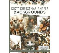 COZY CHRISTMAS ANGELS BACKGROUNDS: For Junk Journals, Scrapbook, Ephemera Cut And Collage And More