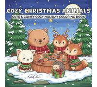 Cozy Christmas Animals: 50 Adorable Coloring Pages of Cute Fuzzy Friends Celebrating the Holidays