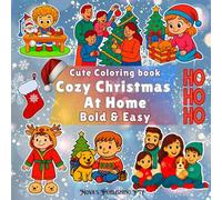 Cozy Christmas at Home: Stress Relief Coloring Book for Adults and Kids, Bold and Easy, Simple and Big Designs for Relaxation Featuring Family and ... (The Bold & Easy Christmas Collection)