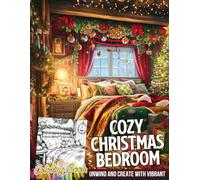 Cozy Christmas Bedroom Coloring Book: Charming Winter Home Coloring Pages with Hygge-Inspired Rooms, Holiday Comfort, and Cozy Details for Kids & Adults Creative Calm