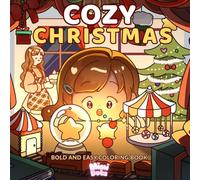 Cozy Christmas: Bold And Easy Coloring Book 40 Adorable and Cozy Winter and Christmas Designs With Cute Christmas Scenes