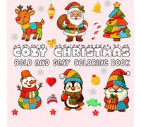 Cozy Christmas Bold and Easy Coloring Book: 50 Cute Festive Designs for Adults, Teens and Kids for Relaxation