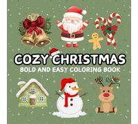 Cozy Christmas Bold And Easy Coloring Book: 50 Simple and cute Christmas design coloring pages for kids and adults featuring Santa Claus , Christmas ... 8.5*8.5 inches large print coloring book