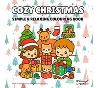 Cozy Christmas: Bold and Easy Coloring Book for Adults, Teens & Kids Featuring Simple Cute Christmas Design Illustrations For Hygge and Relaxation