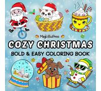 Cozy Christmas: Bold and Easy Coloring Book for Adults & Teens with 50 Adorable and Simple Cute Festive Designs for Relaxation